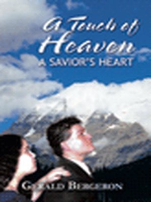 cover image of A Touch of Heaven/A Saviors heart